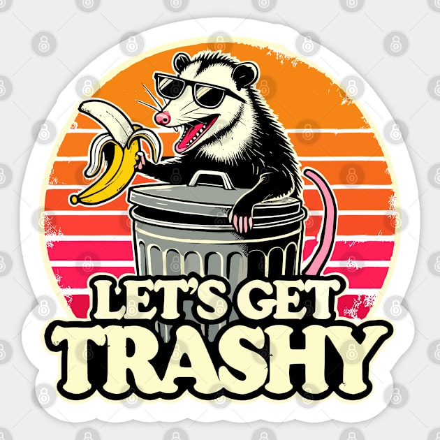 Let's Get Trashy Sticker by JessArty